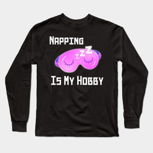 Napping Is My Hobby Long Sleeve T-Shirt